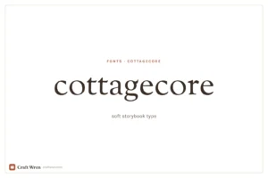 Cottagecore Fonts: Soft Storybook Type for a Warm, Old-Book Look Cottagecore fonts, the word cottagecore set in a soft storybook serif