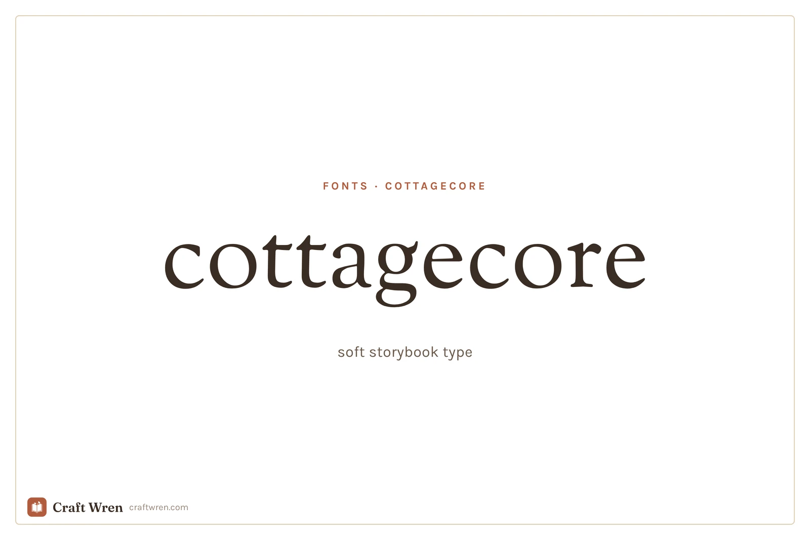 Cottagecore fonts, the word cottagecore set in a soft storybook serif