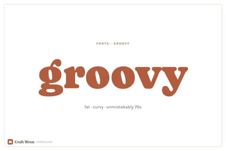 Groovy fonts, the word groovy in a fat curvy retro 70s display typeface